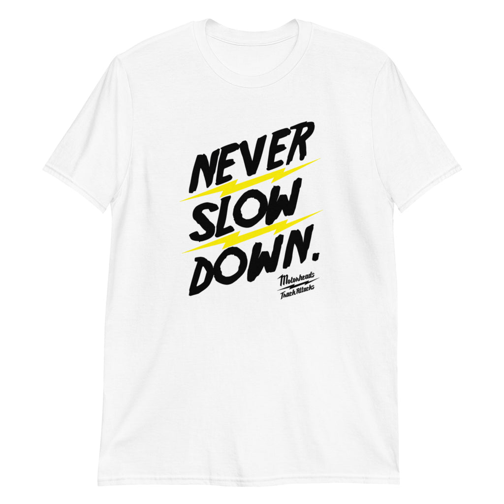 Never Slow Down Light T-Shirt